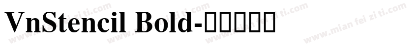VnStencil Bold字体转换
